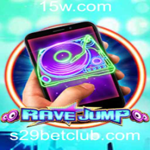 Descubra a Emoção de RaveJumpmobile e Como s29 bet Transforma o Jogo